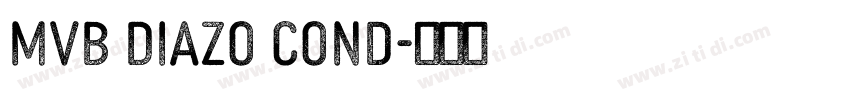 MVB Diazo Cond字体转换 MVB Diazo Cond字体转换